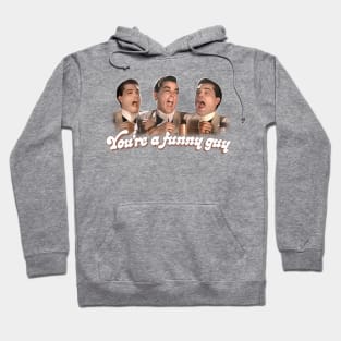 Goodfellas - You're a Funny Guy Hoodie